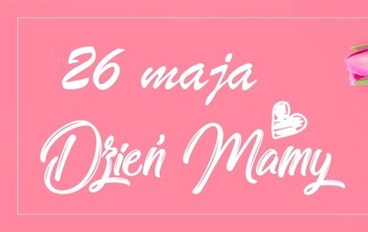 Zdjęcie do Dzień Mamy