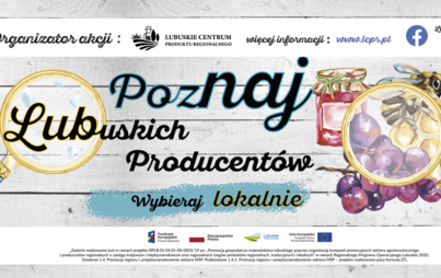 Zdjęcie do ,,Poznaj Lubuskich Producent&oacute;w. Wybieraj lokalnie&rdquo;