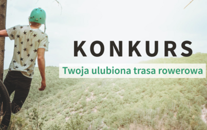 Zdjęcie do KONKURS &bdquo;TWOJA ULUBIONA TRASA ROWEROWA W WOJ. LUBUSKIM. II EDYCJA&rdquo;